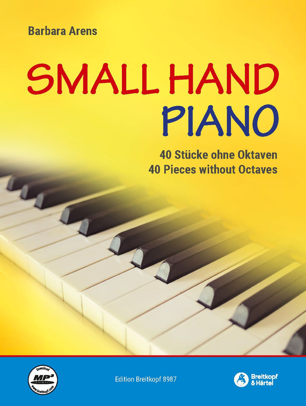 Barbara Arens Small Hand Piano 40 Pieces without Octaves
