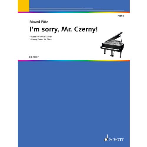 I'm sorry, Mr. Czerny! 10 Jazzy Pieces for Piano